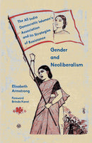 Gender and Neoliberalism: The All India Democratic Women's Association and its Strategies of Resistance