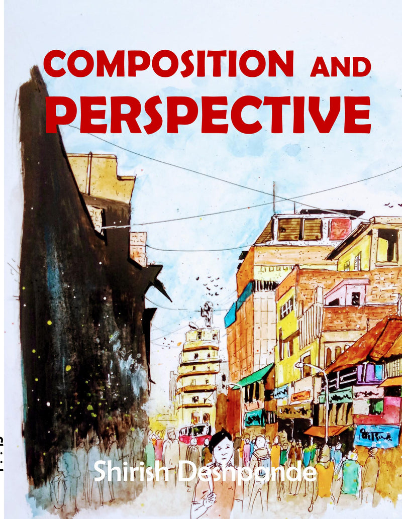 Composition and Perspective: A simple, yet powerful guide to draw stunning, expressive sketches