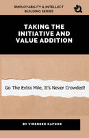 Taking Initiative and Value Addition