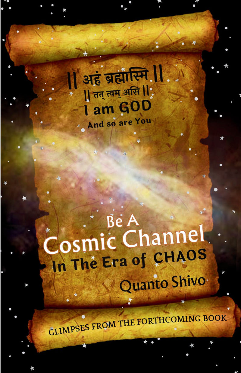 Be A Cosmic Channel : In The Era Of Chaos