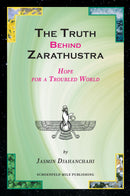 THE TRUTH BEHIND ZARATHUSTRA - HOPE FOR A TROUBLED WORLD