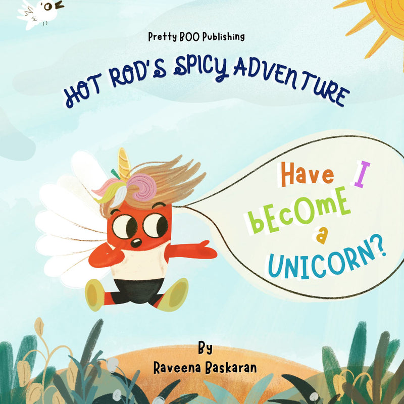 Hot Rod's Spicy Adventure - Have I Become a Unicorn? - A Funny Picture Book Series of Veggie Adventures