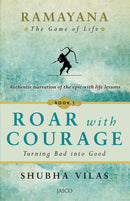 Ramayana: The Game of Life - Book 1: Roar with Courage