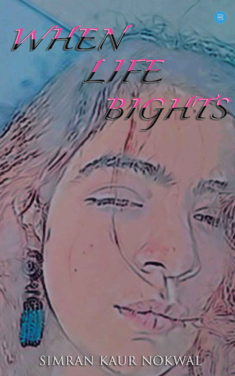 WHEN LIFE BIGHTS