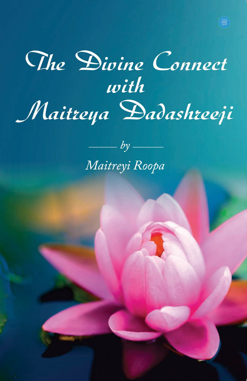 The Divine Connect with Maitreya Dadashreeji