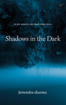 Shadows in the Dark.: to see unseen one must close eyes...