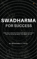 Swadharma for Success: A Self Created Structure which Distract us to Focus.
