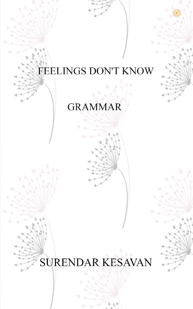 Feelings Don't Know Grammar