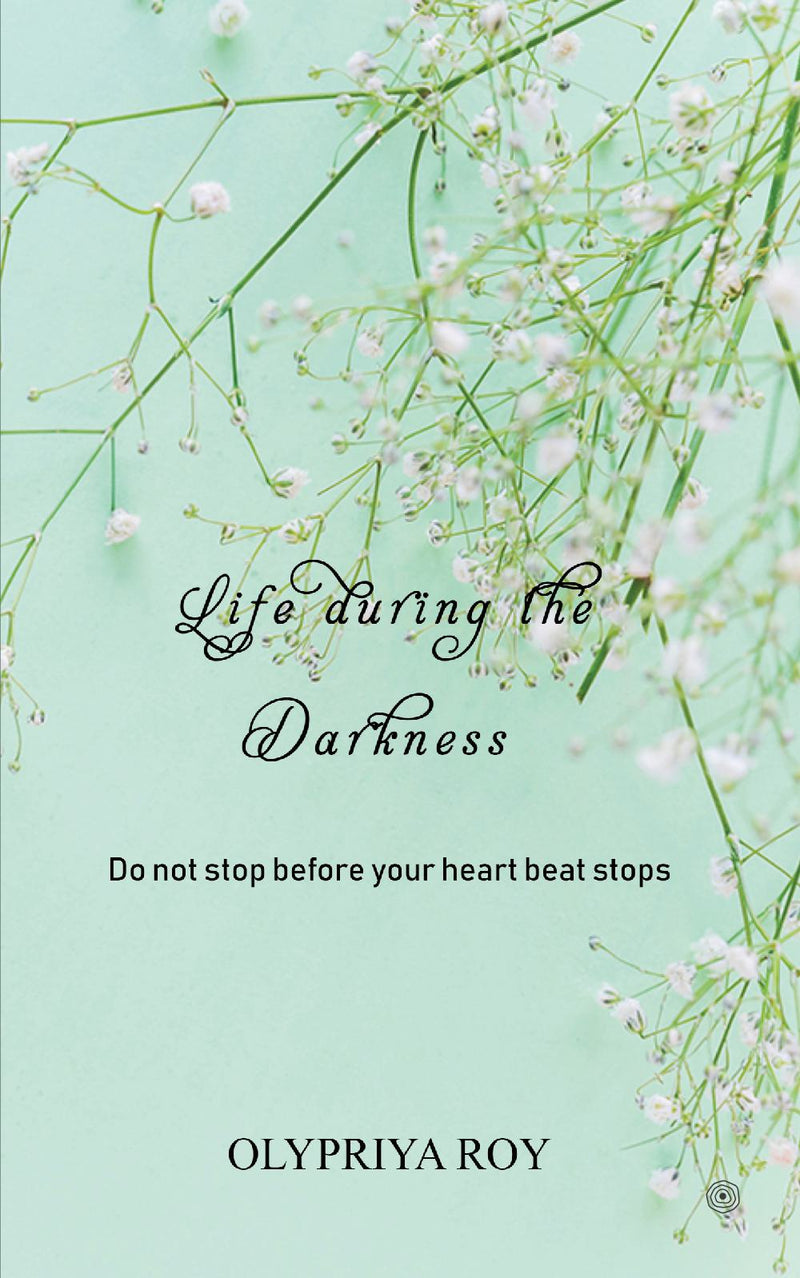 Life during the Darkness
