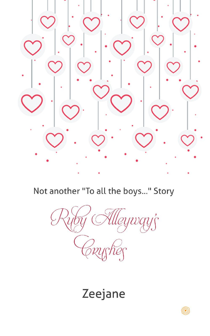 "Ruby Alleyway's Crushes: Not another "To all the boys..." Story"