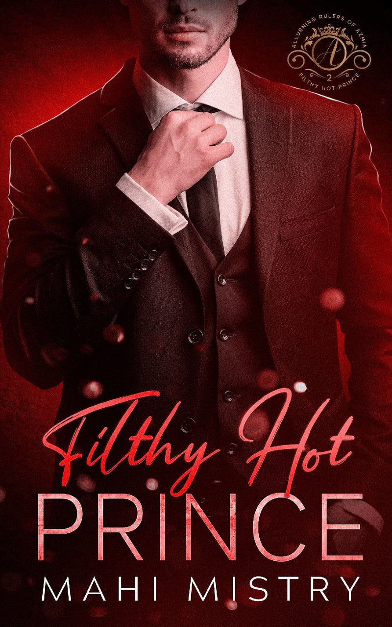 Filthy Hot Prince: A Steamy Shy Girl Alpha Prince Royal Romance 