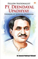 Fellow Nationalist : Pt. Deendayal Upadhyay (Founder of Integral Humanism)