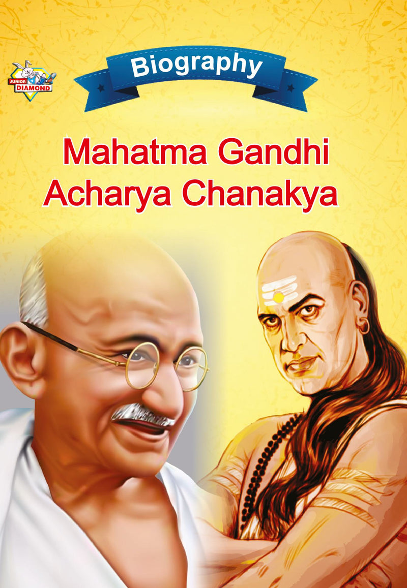 Biography of Mahatma Gandhi and Acharya Chanakya