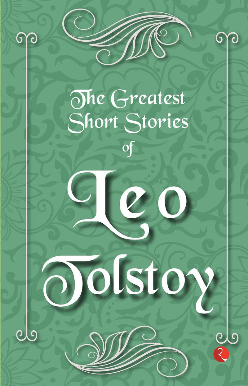 The Greatest Short Stories of Leo Tolstoy