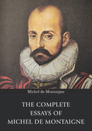 The Complete Essays of Michel de Montaigne