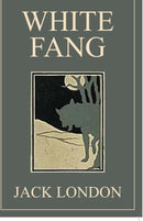 White Fang: 1906 Classic Edition with Original Illustrations