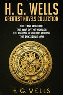 H. G. Wells Greatest Novels Collection