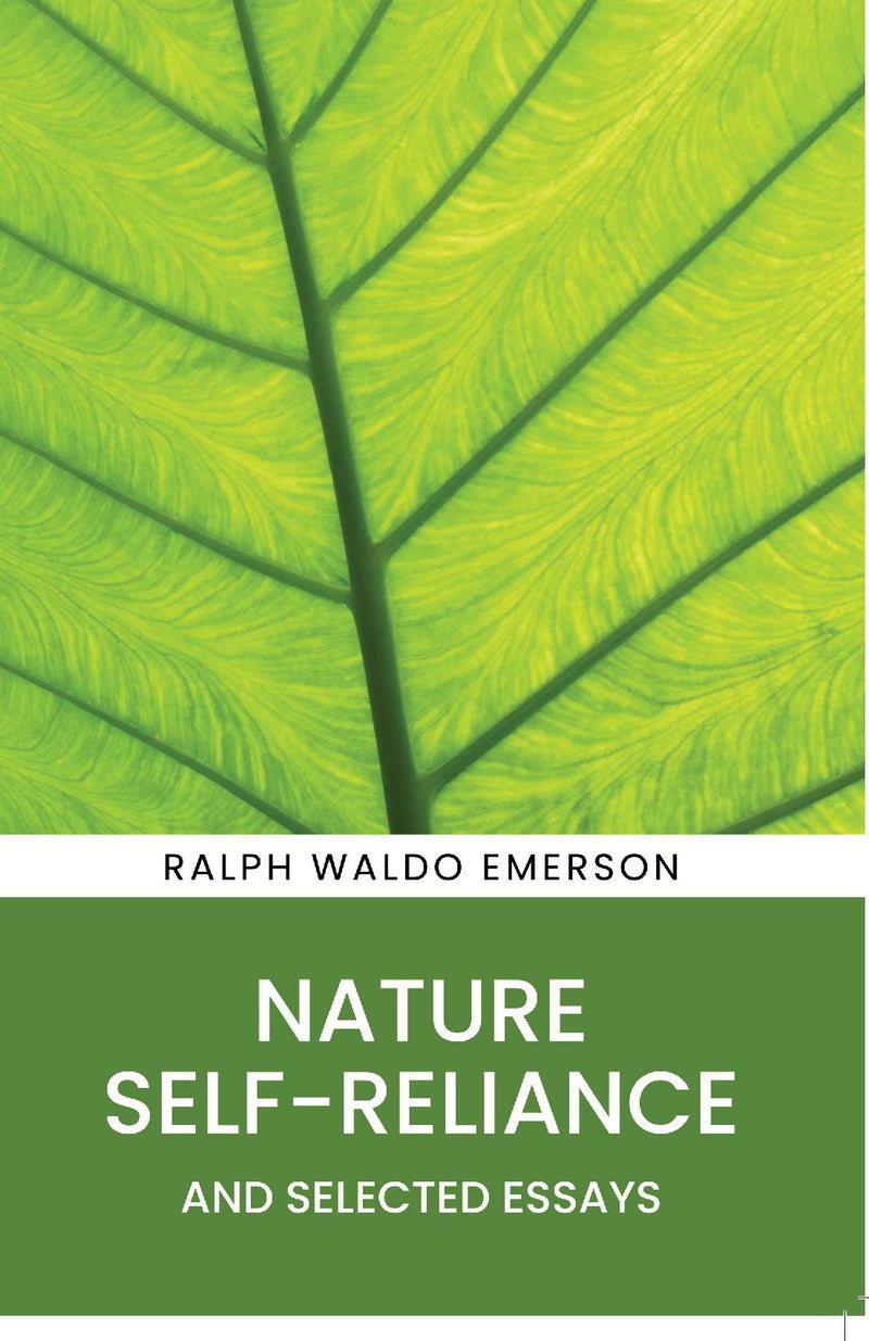 Nature, Self-Reliance and Selected Essays