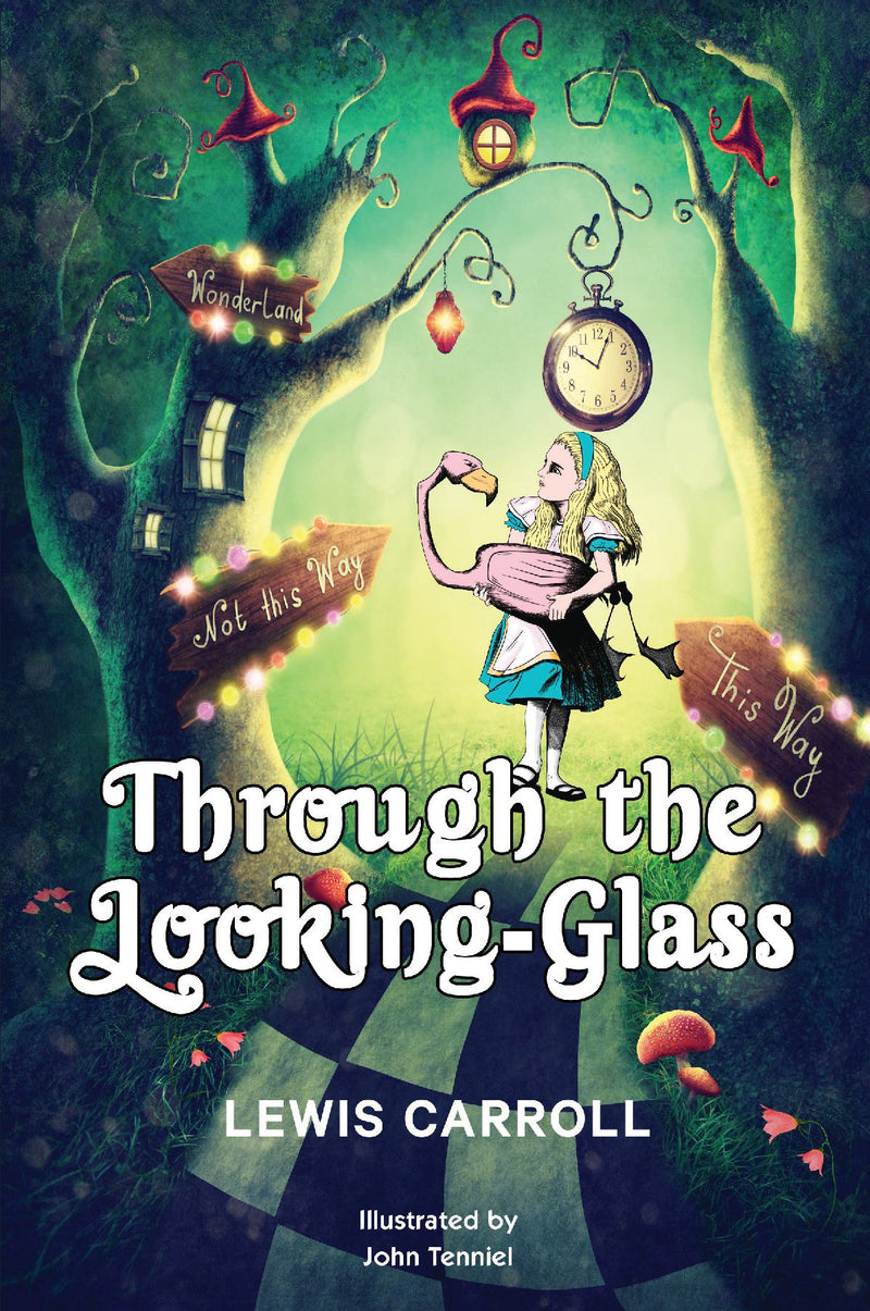 Through the Looking-Glass: 1872 Classic Edition with Original Illustrations