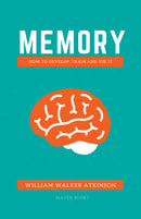 M E M O R Y:How to Develop, Train and Use It