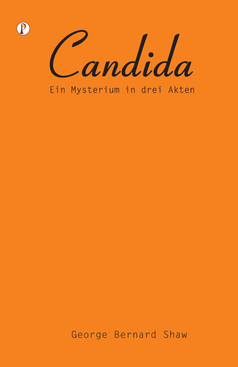Candida: Ein Mysterium in drei Akten
