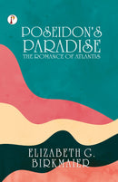 Poseidon's Paradise: The Romance of Atlantis