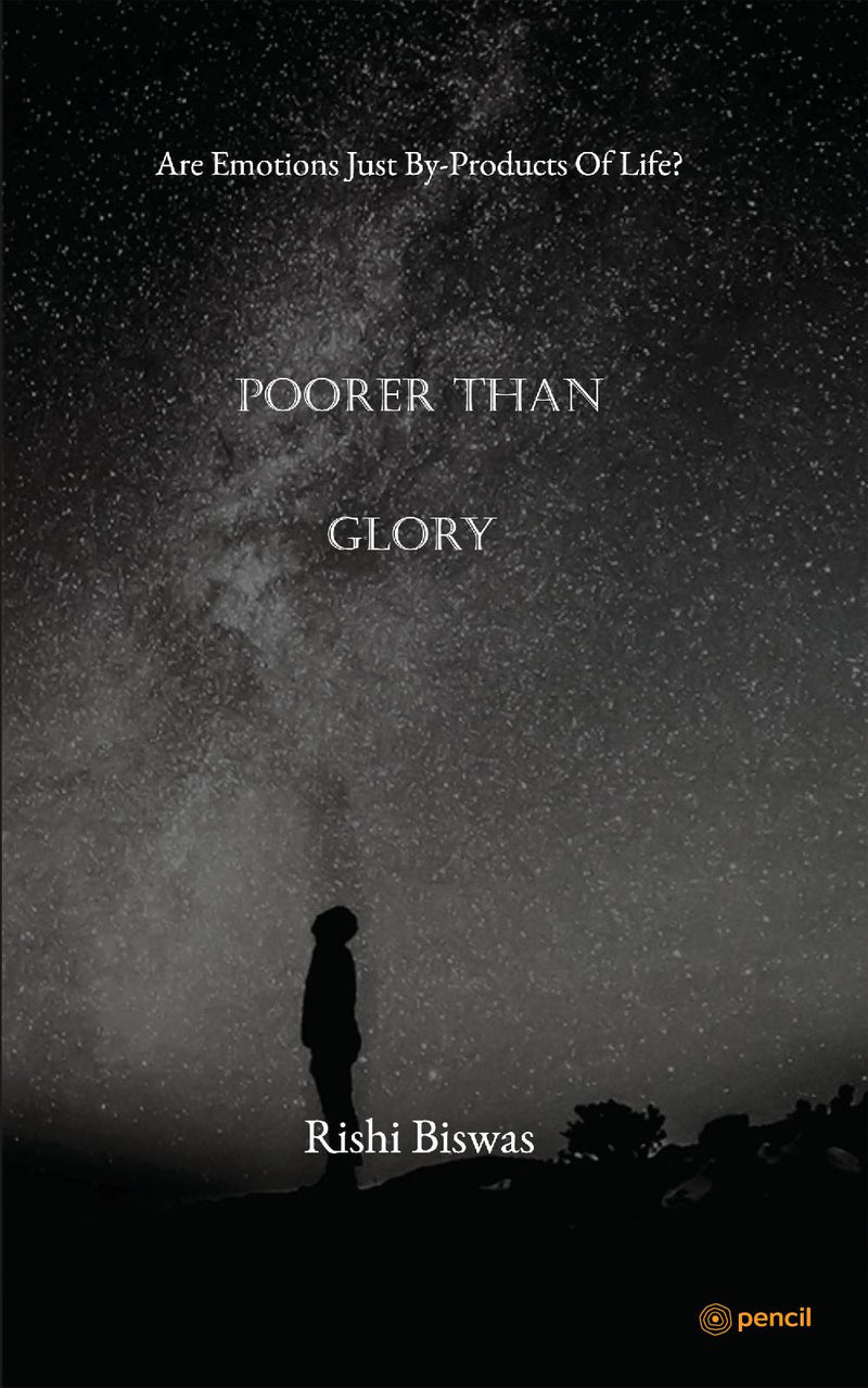 Poorer Than Glory: Are Emotions Just By-Products Of Life?
