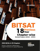 BITSAT 18 Previous Year Chapter-wise Solved Papers (2022 - 2005) 6th Edition | Physics, Chemistry, Mathematics, English & Logical Reasoning 3100 PYQs