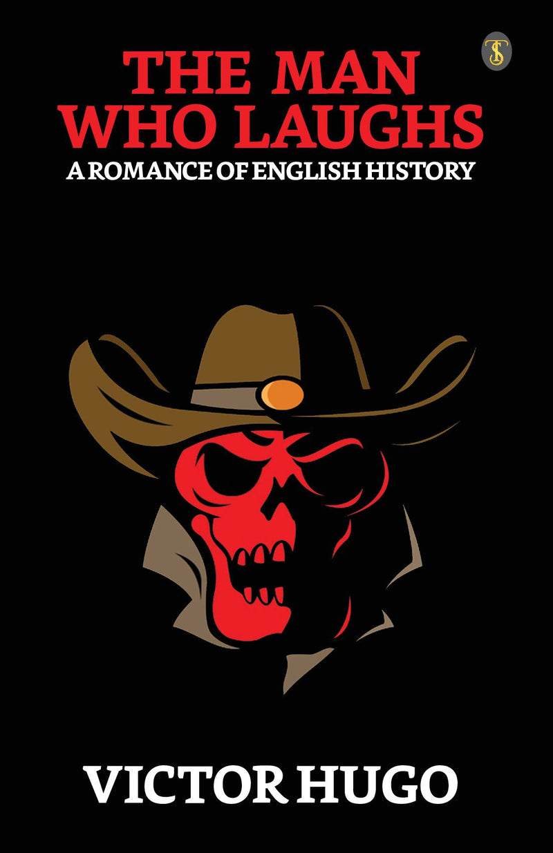 The Man Who Laughs A Romance Of English History