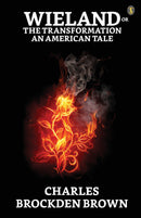Wieland Or The Transformation An American Tale