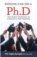 Anyone Can Do A Ph.D : Successful Strategies To Complete A Ph.D Program
