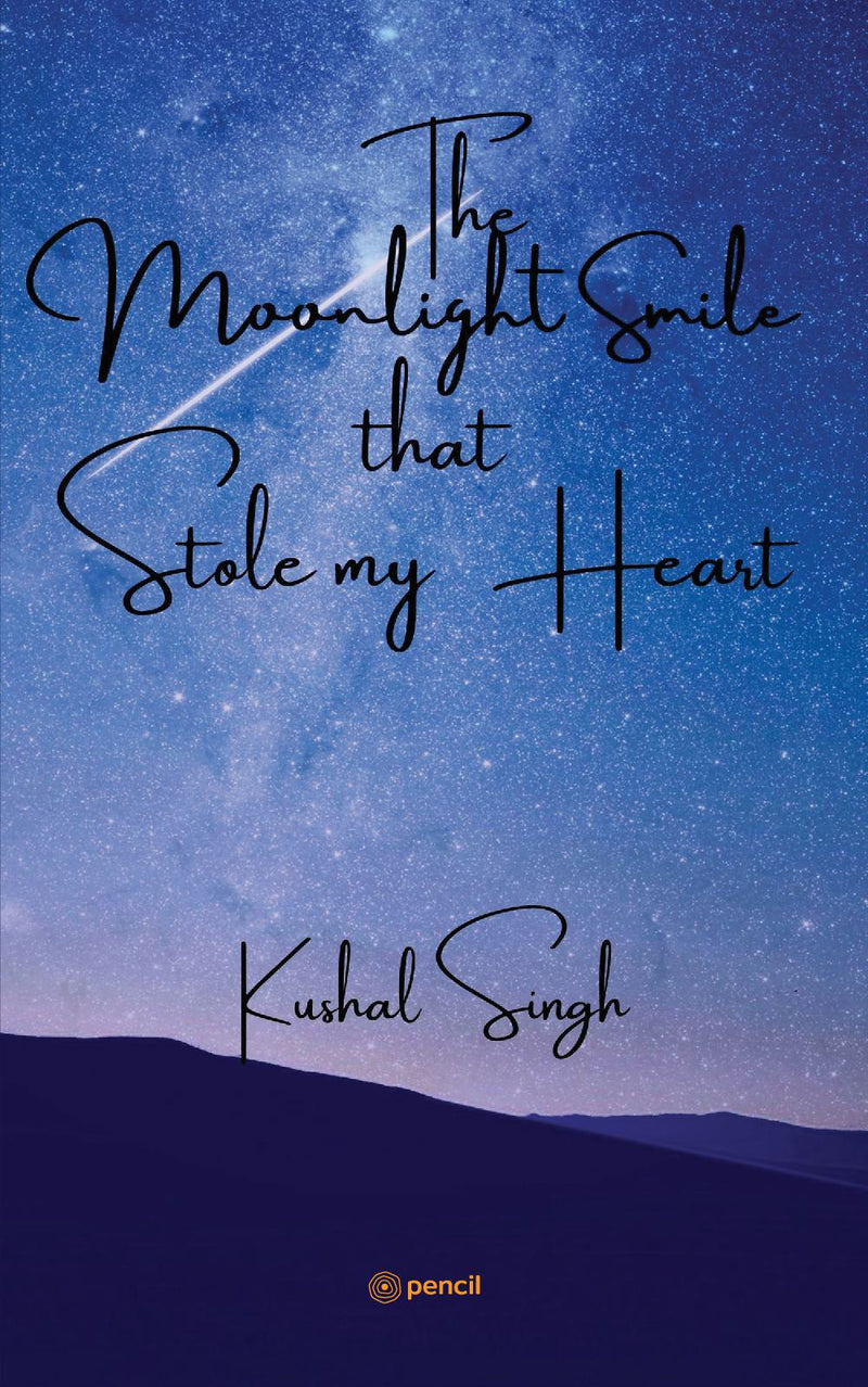 The Moonlight Smile that Stole my Heart: The Unread Love story of a writer