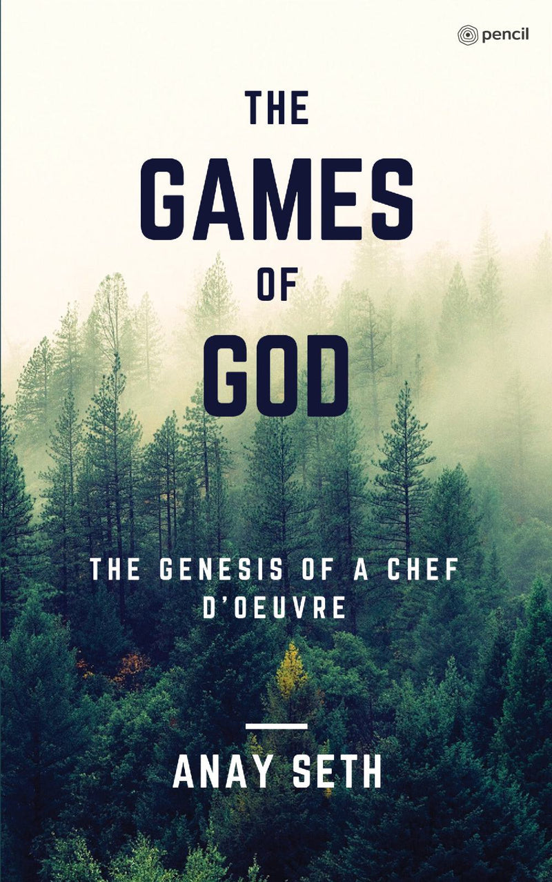 THE GAMES OF GOD: THE GENESIS OF A CHEF-D'OEUVRE
