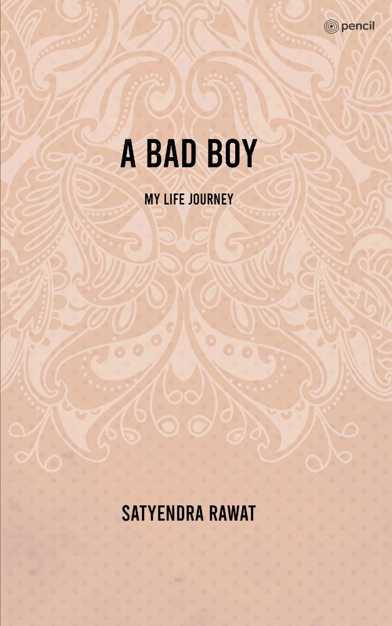 A bad boy: My life journey