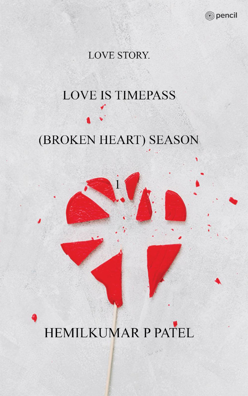 LOVE IS TIMEPASS (BROKEN HEART) SEASON 1: LOVE STORY.