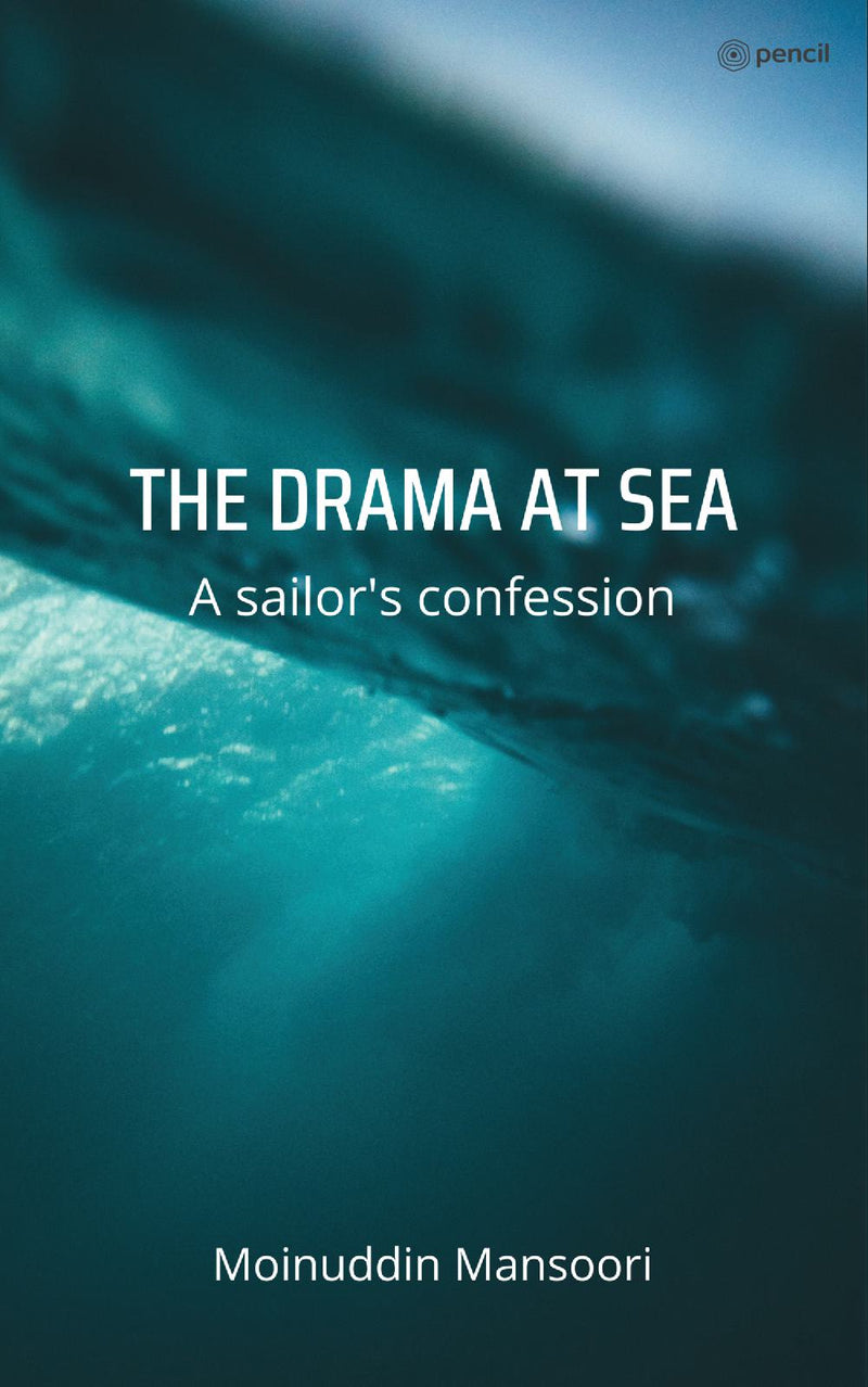 THE DRAMA AT SEA: A sailors confession