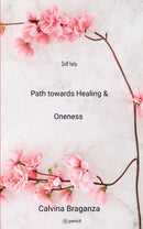 Path towards Healing & Oneness: Self help