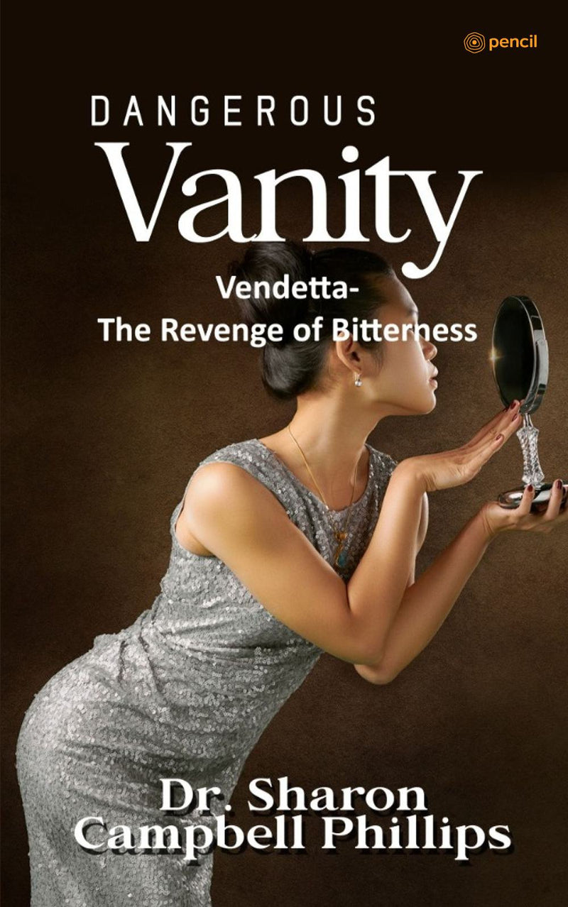 Dangerous Vanity: Vendetta-The Revenge of Bitterness