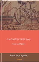 A SEASON OF REST Body, Soul and Spirit
