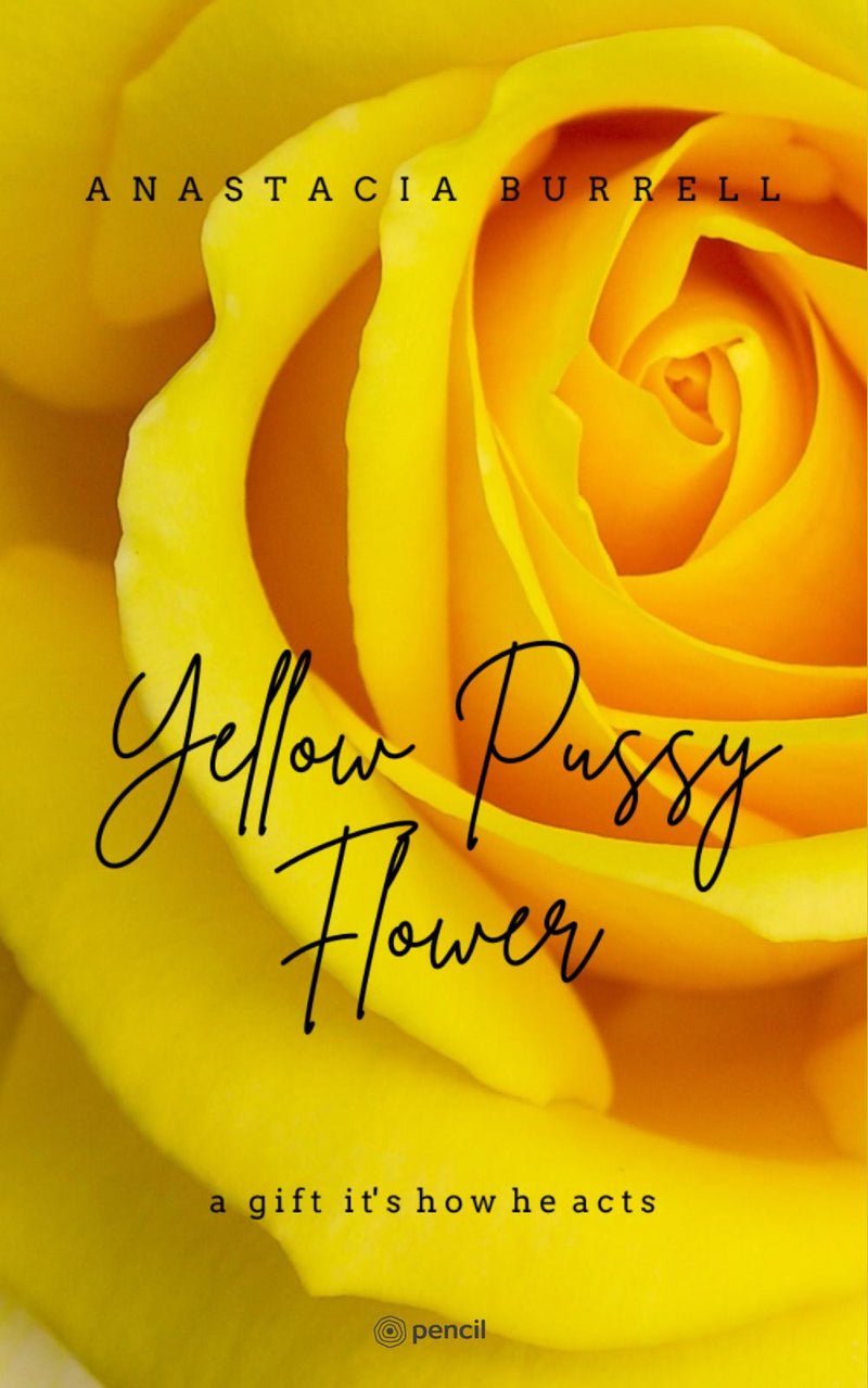 Yellow Pussy Flower: a gift it's how he acts