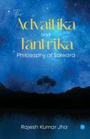 The Advaitika and Tantrika Philosophy of Sa?kara