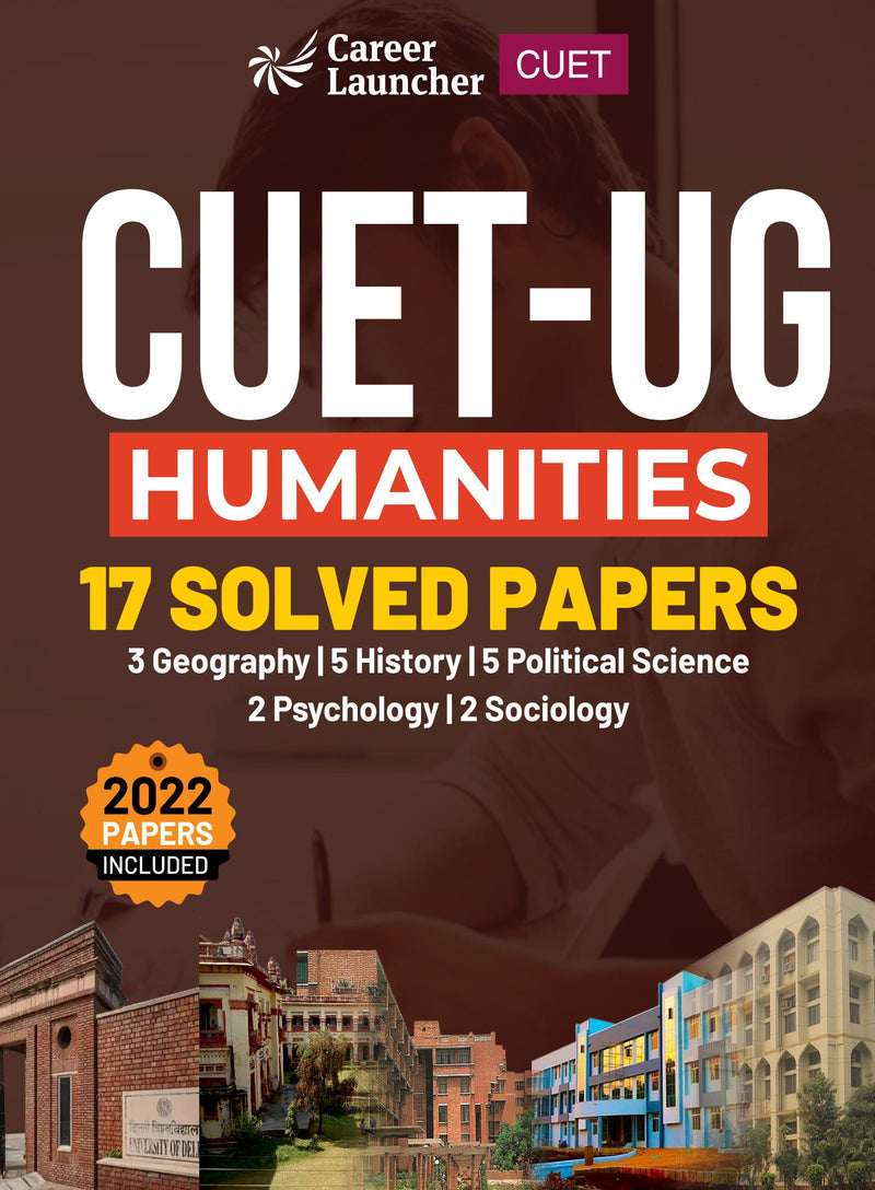CUET-UG 2022-23 Humanities - 17 Solved Papers - (3 Geography/ 5 History/ 5 Political Science / 2 Psychology/ 2 Sociology)