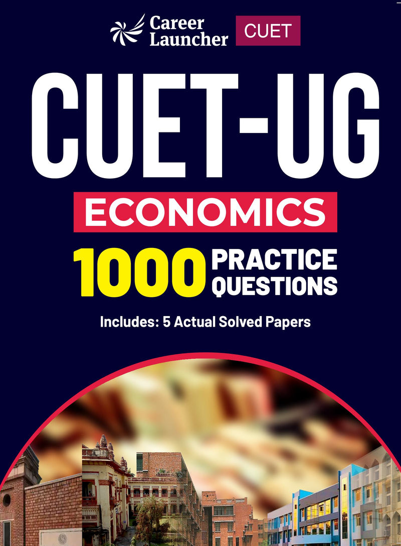 CUET-UG 2023 Economics - 1000 Practice Questions & 5 Actual Solved Papers
