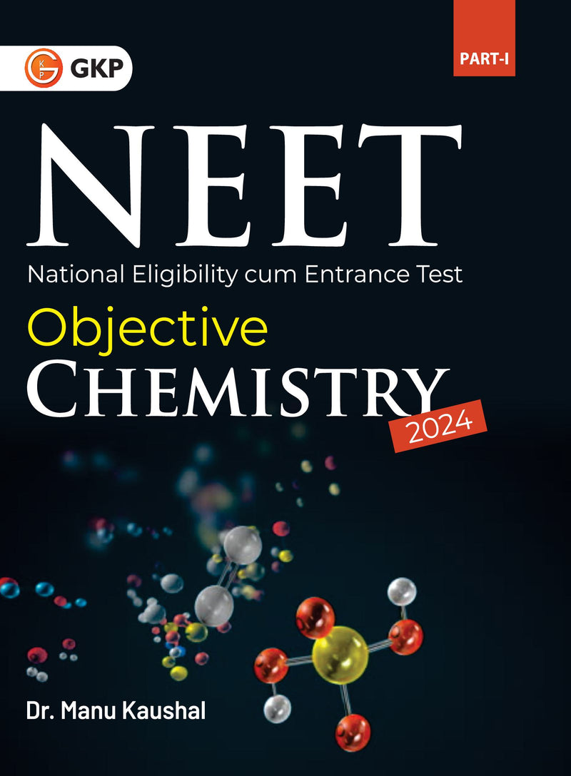 NEET 2024 : Objective Chemistry Part I by Dr. Manu Kaushal