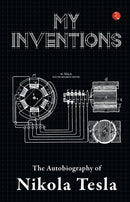 My Inventions, Autobiography of Nikola Tesla