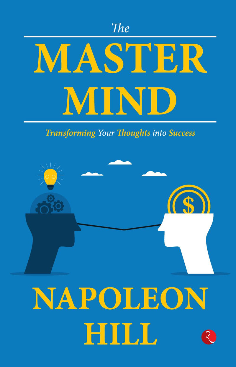 The Master Mind: Transforming Your Thoughts into Success