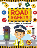 Road Safety : School Children Activity Book Primary