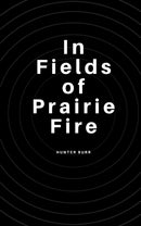 In Fields of Prairie Fire