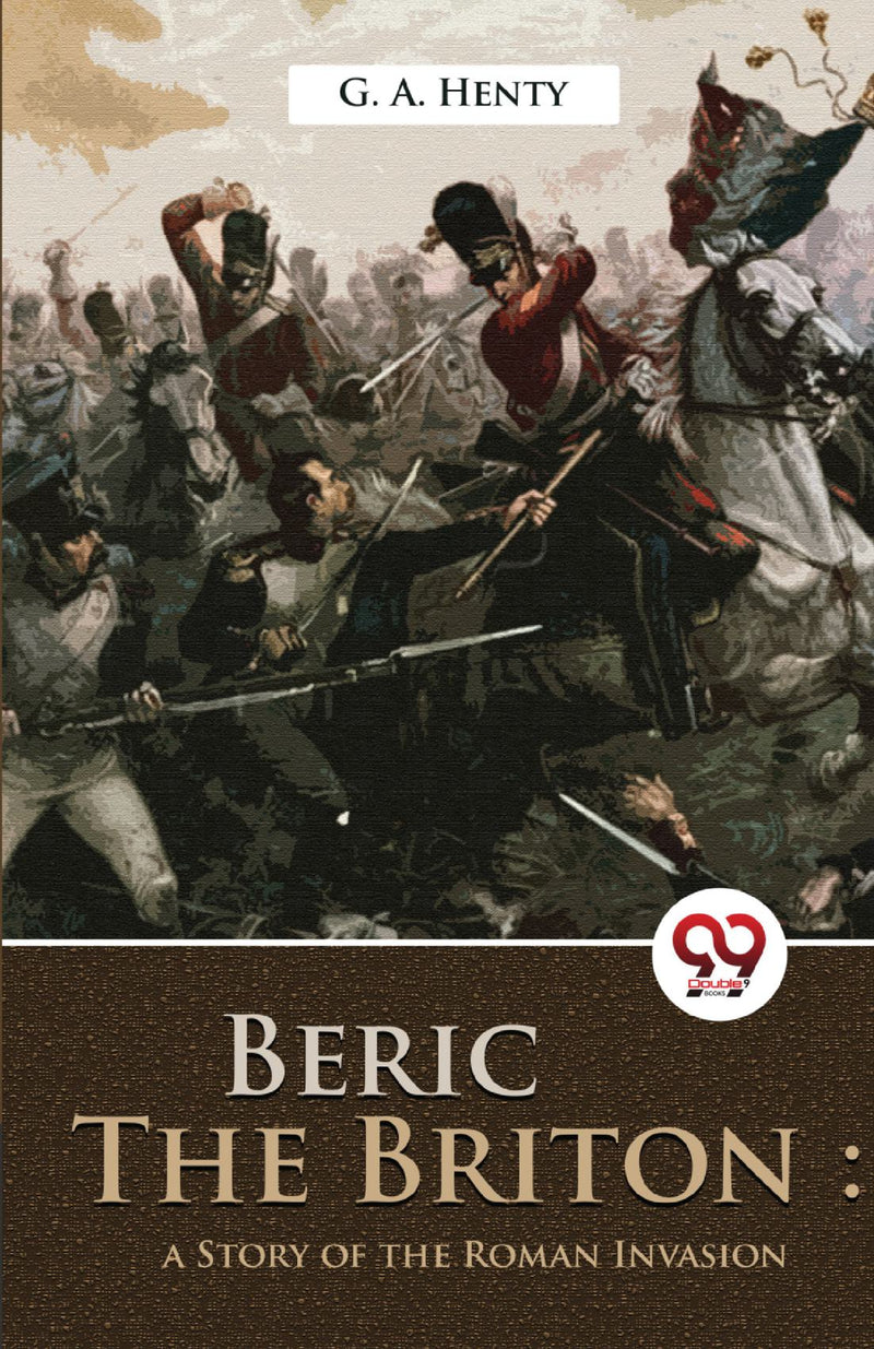 Beric The Briton: A story of the roman invasion