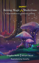 Raising Magic (Human) Mushrooms